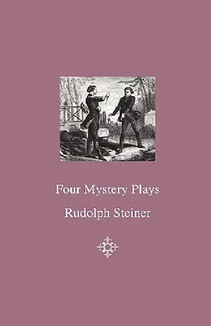 Four Mystery Plays by Rudolph Steiner