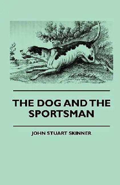 The Dog And The Sportsman by John Stuart Skinner