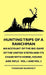 Hunting Trips of a Ranchman - An Account of the Big Game of the United States and Its Chase with Horse, Hound and Rifle - Vol.1 and Vol.2 by Theodore Roosevelt, T. Maxwell Witham, Rowland Evans Robinson