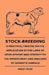 Stock-Breeding - A Practical Treatise On The Application Of The Laws Of Development And Heredity To The Improvement And Breeding Of Domestic Animals by Manly Miles