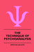 The Technique Of Psychoanalysis by Smith Ely Jelliffe