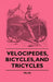 Velocipedes, Bicycles, And Tricycles by Velox