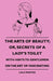 The Arts of Beauty; Or, Secrets of a Lady's Toilet - With Hints to Gentlemen on the Art of Fascinating by Lola Montez