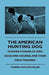 The American Hunting Dog - Modern Strains of Bird Dogs and Hounds, and Their Field Training by Warren Hastings Miller, Various
