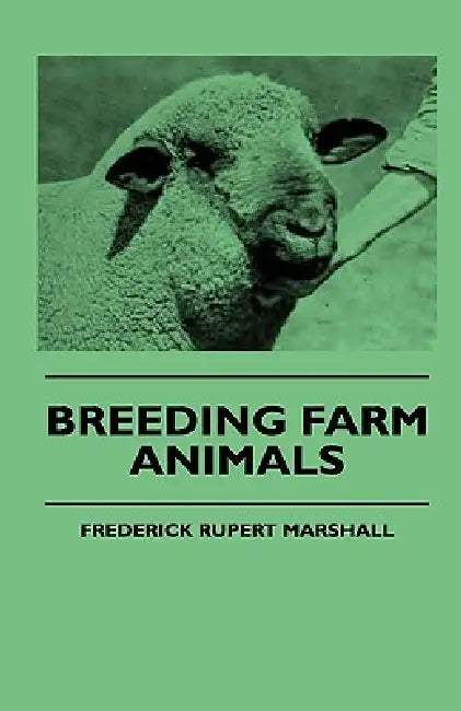 Breeding Farm Animals by Frederick Rupert Marshall