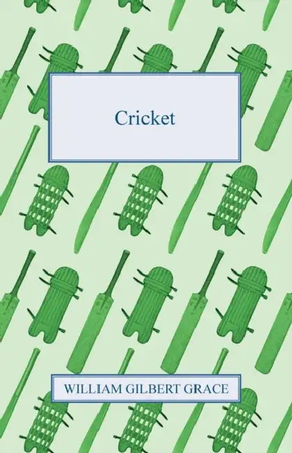 Cricket by William Gilbert Grace