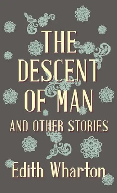 The Descent of Man and Other Stories by Edith Wharton