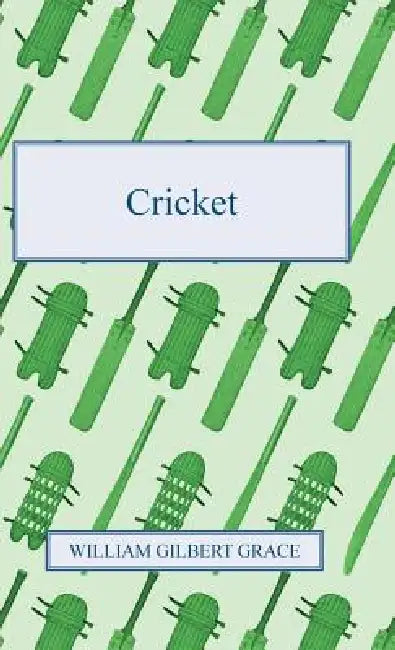 Cricket by William Gilbert Grace
