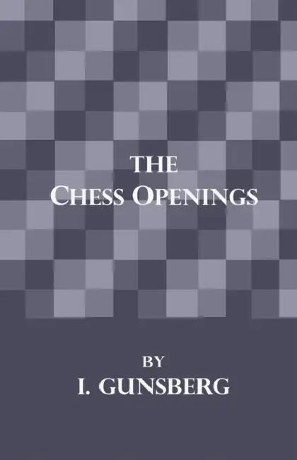 The Chess Openings by L. Gunsberg