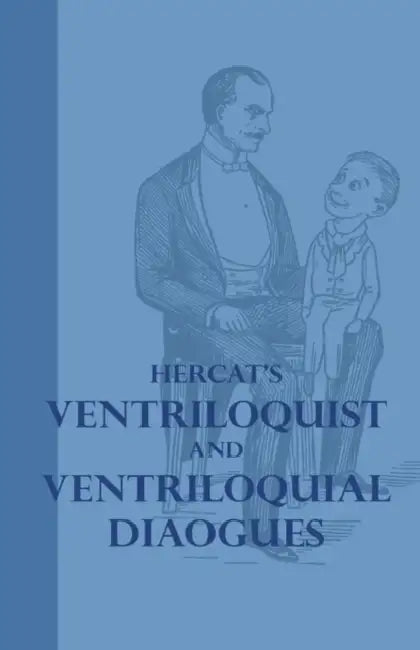 Hercat's Ventriloquist and Ventriloquial Dialogues by Anon