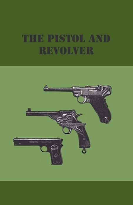 The Pistol and Revolver by Anon