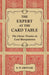 The Expert at the Card Table - The Classic Treatise on Card Manipulation by S. W. Erdnase
