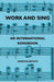 Work and Sing - An International Songbook by Various, Arthur Groom