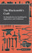 The Blacksmith's Craft - An Introduction to Smithing for Apprentices and Craftsmen by Anon