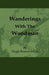 Wanderings with the Woodman by Hugh Brandon-Cox