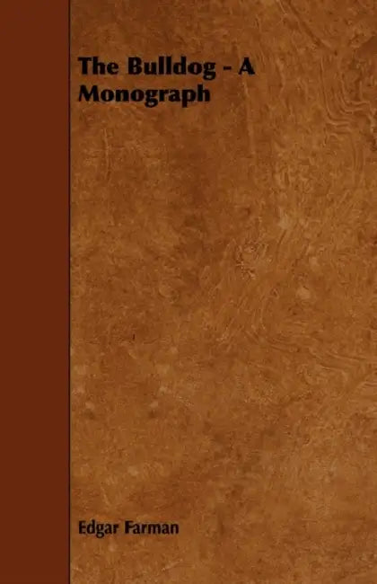 The Bulldog - A Monograph by Edgar Farman