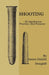 Shooting - Its Appliances - Practice - And Purpose by James Dalziel Dougall