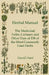 Herbal Manual - The Medicinal, Toilet, Culinary and Other Uses of 130 of the Most Commonly Used Herbs by Harold Ward