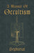 A Manual of Occultism by Sepharial