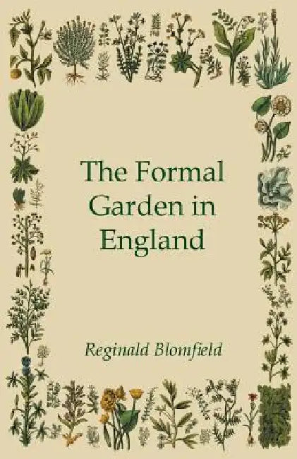 The Formal Garden in England by Reginald Blomfield