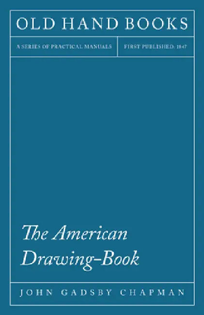 The American Drawing-Book by John Gadsby Chapman