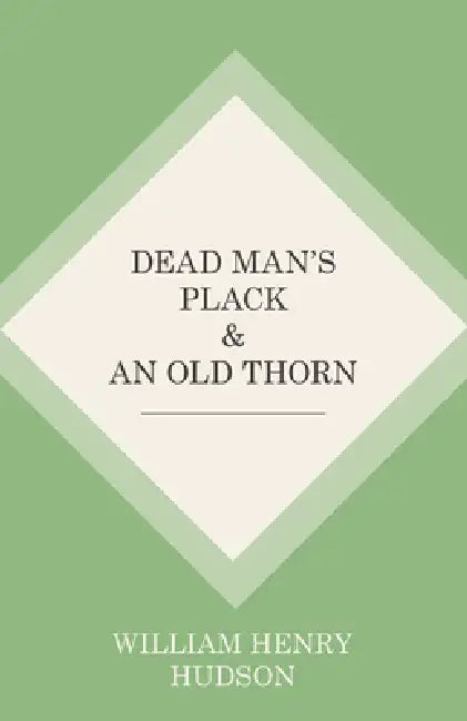 Dead Man's Plack and an Old Thorn by William Henry Hudson