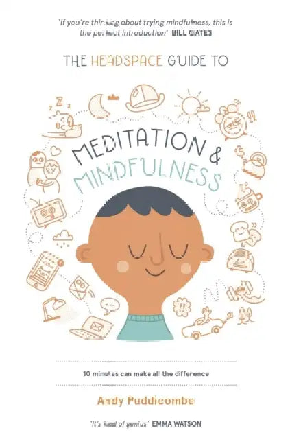 The Headspace Guide to... Mindfulness & Meditation by Andy Puddicombe
