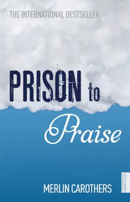 Prison to Praise by Merlin Carothers