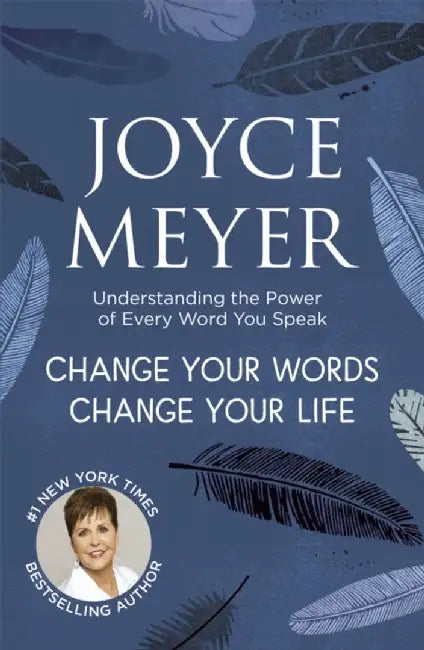 Change Your Words, Change Your Life by Joyce Meyer