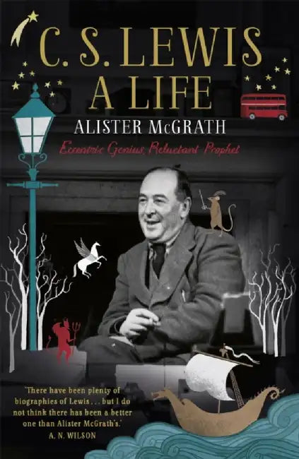 C. S. Lewis: A Life by Dr Alister E McGrath