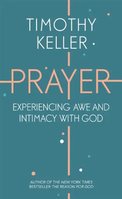Prayer by Timothy Keller