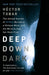 Deep Down Dark by Tobar, Héctor