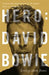 Hero: David Bowie by Lesley-Ann Jones