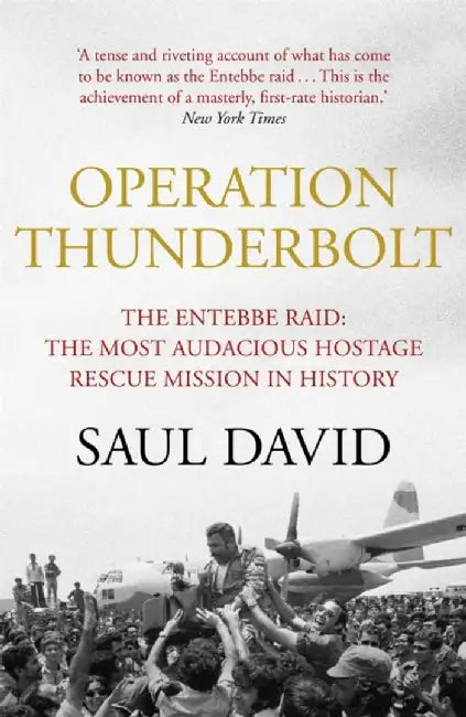 Operation Thunderbolt by Saul David