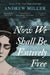 Now We Shall Be Entirely Free by Andrew Miller