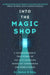 Into the Magic Shop by Dr James Doty
