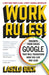 Work Rules! by Laszlo Bock