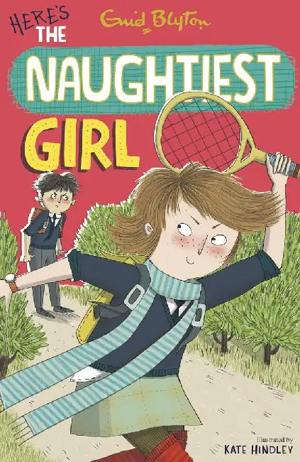 Naughtiest Girl: 04: Here'S The Naughtiest Girl by Blyton, Enid