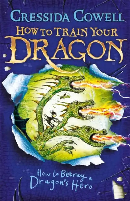 How to Train Your Dragon: How to Betray a Dragon's Hero by Cressida Cowell