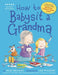 How to Babysit a Grandma by Jean Reagan