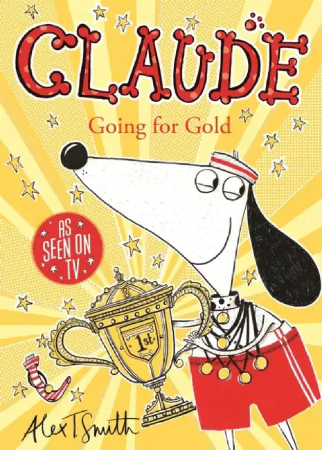 Claude Going for Gold! by Alex T. Smith