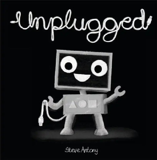 Unplugged by Steve Antony