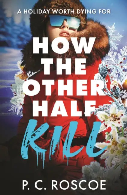 How the Other Half Kill: Gossip Girl meets the White Lotus in this steamy YA thriller by P.C. Roscoe