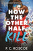 How the Other Half Kill: Gossip Girl meets the White Lotus in this steamy YA thriller by P.C. Roscoe