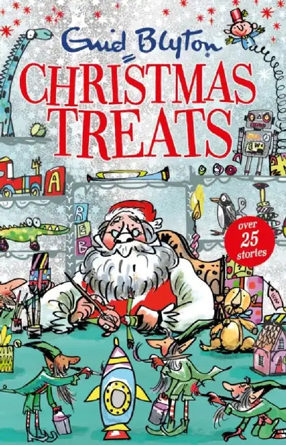 Christmas Treats: Contains 29 Classic Blyton Tales by Enid Blyton