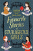 Favourite Stories of Courageous Girls: Inspiring Heroines from Classic Children's Books by Louisa May Alcott