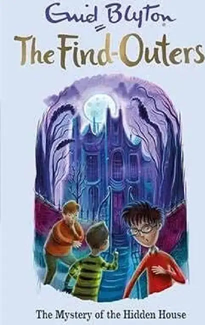 The Mystery Series (The Find-Outers) 06: The Mystery Of The Hidden House by Blyton, Enid