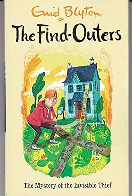 The Mystery Series (The Find-Outers) 08: The Mystery Of The Invisible Thief by Blyton, Enid