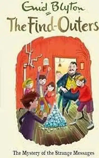 The Mystery Series (The Find-Outers) 14: The Mystery Of The Strange Messages by Blyton, Enid