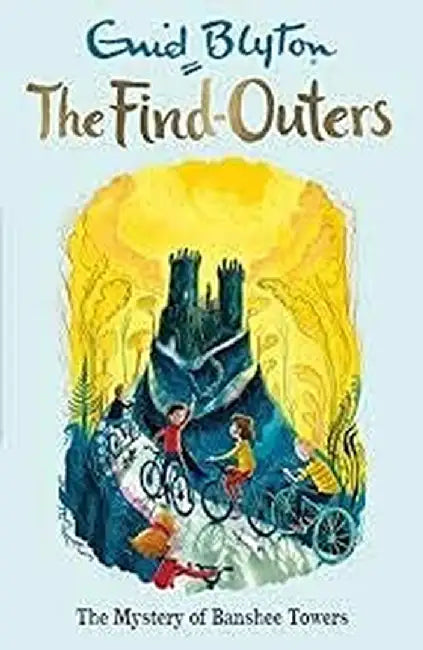 The Mystery Series (The Find-Outers) 15: The Mystery Of Banshee Towers by Blyton, Enid